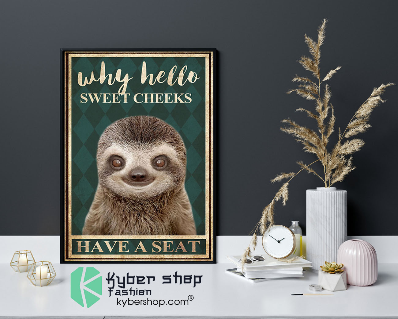 Sloth why hello sweet cheeks have a seat poster9