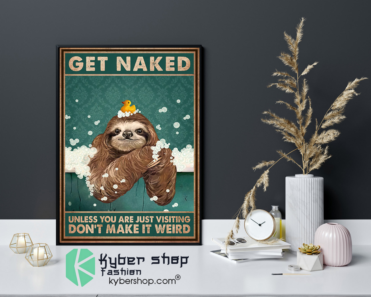 Sloths get naked unless you are just visiting dont make it weird poster 4