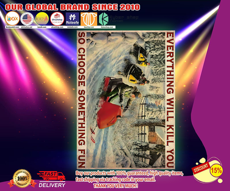 Snowcross everything will kill you so choose something fun poster