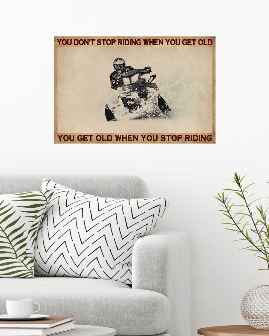 Snowmobiling you dont stop riding when you get old poster