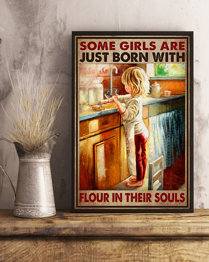 Some Girls Are Just Born With Flour In Their Sould Poster2 Some Girls Are Just Born With Flour In Their Sould Poster2