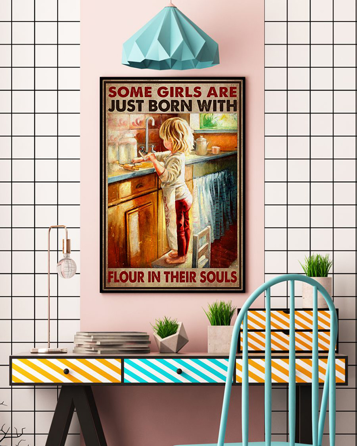 Some Girls Are Just Born With Flour In Their Sould Poster3 Some Girls Are Just Born With Flour In Their Sould Poster3
