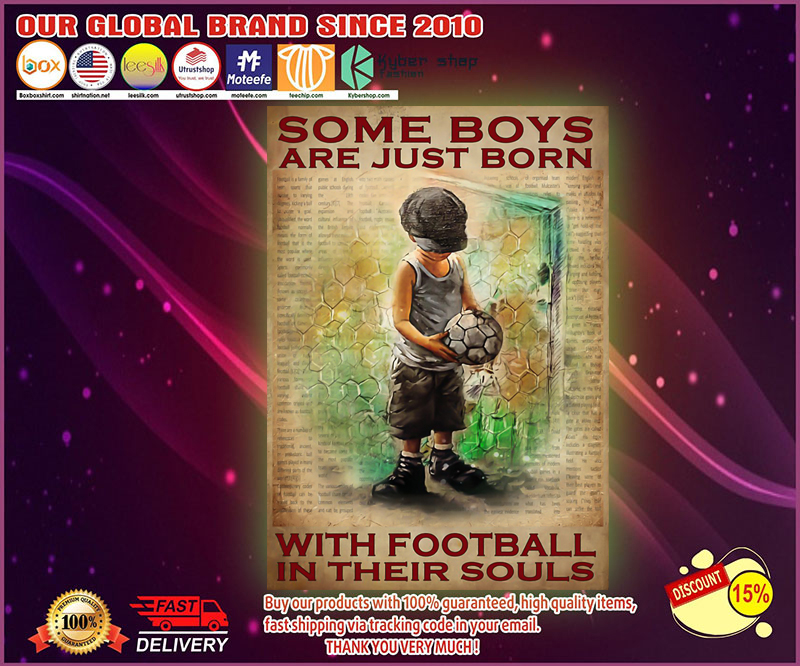Some boys are just born with football in their souls poster 8 Some boys are just born with football in their souls poster
