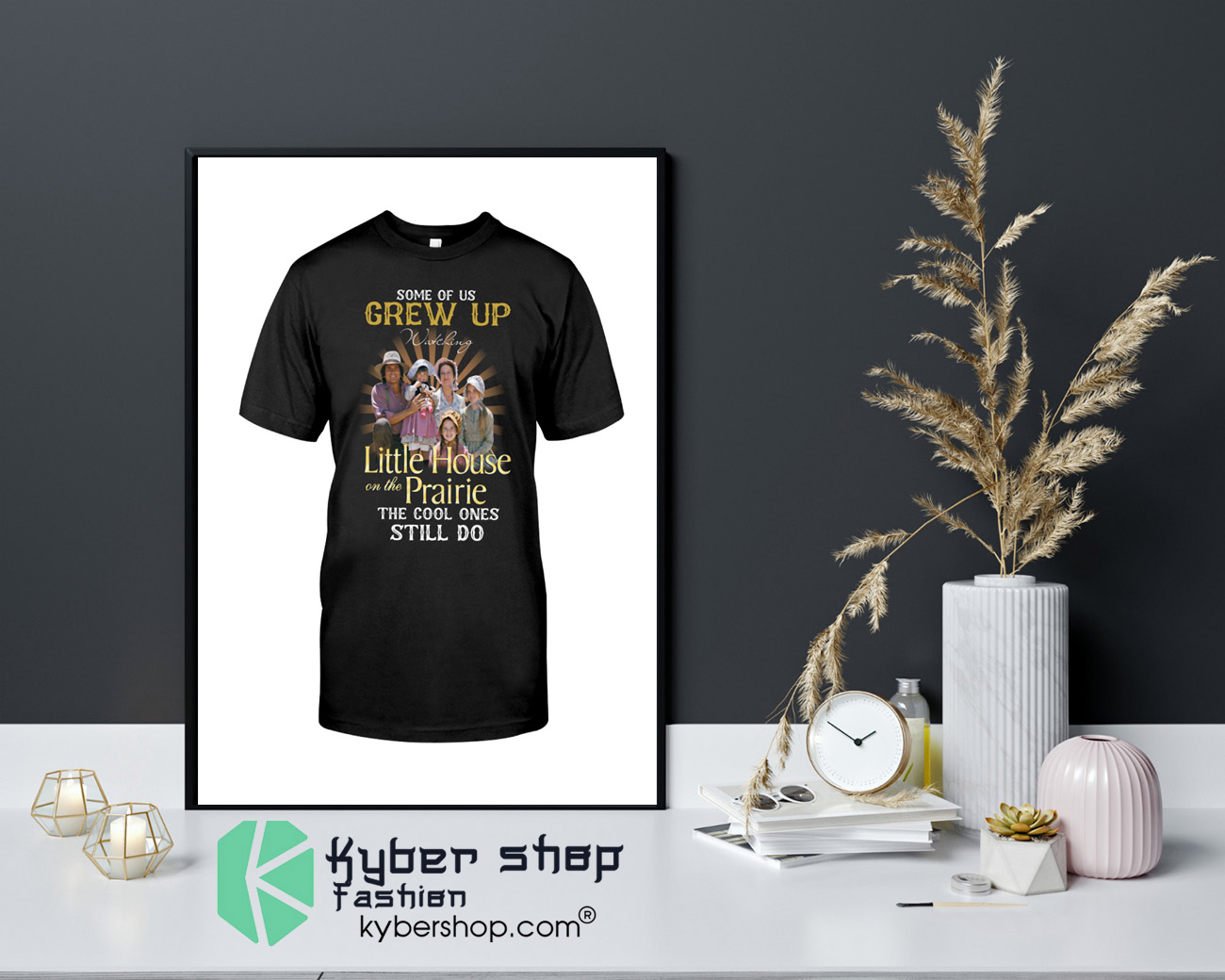 Some of us grew up little house on the prairie the cool ones still do shirt 4