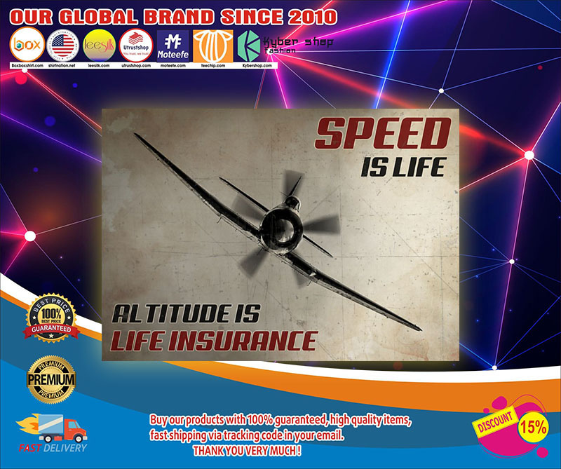 Speed is life altitude is life insurance poster 9 Speedislifealtitudeislifeinsuranceposter