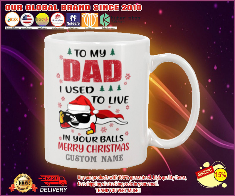 Spermatozoon To my dad I used to live in your balls merry christmas custom name mug