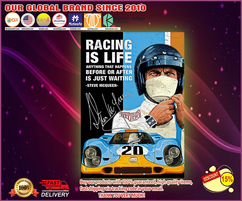Steve Mcqueen Racing is life anything that happens before or after is just waiting poster