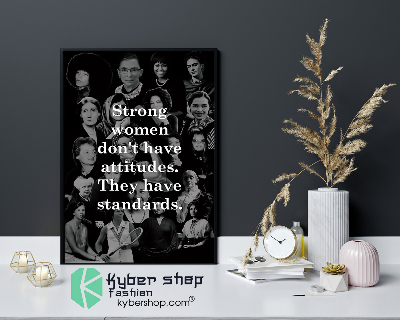Strong women dont have attitudes they have standards poster 4