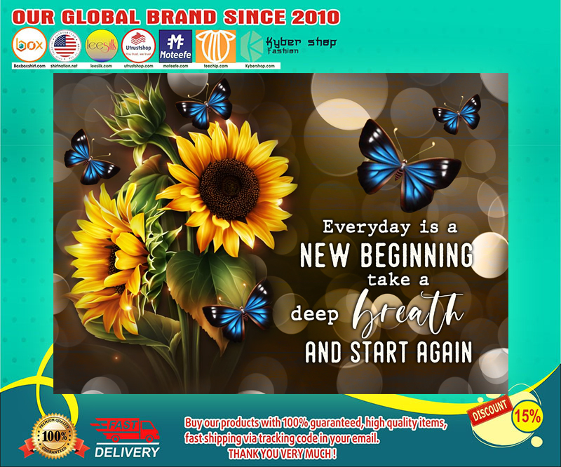Sunflower Butterfly Everyday is a new beginning take a deep breath and start again poster 1 Sunflower Butterfly Everyday is a new beginning take a deep breath and start again poster