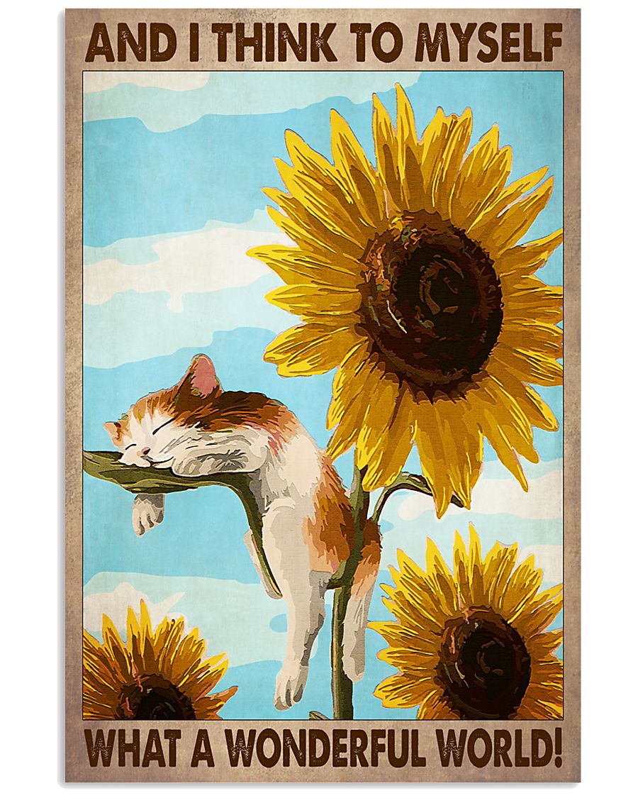Sunflower and I think to myself what a wonderful world poster