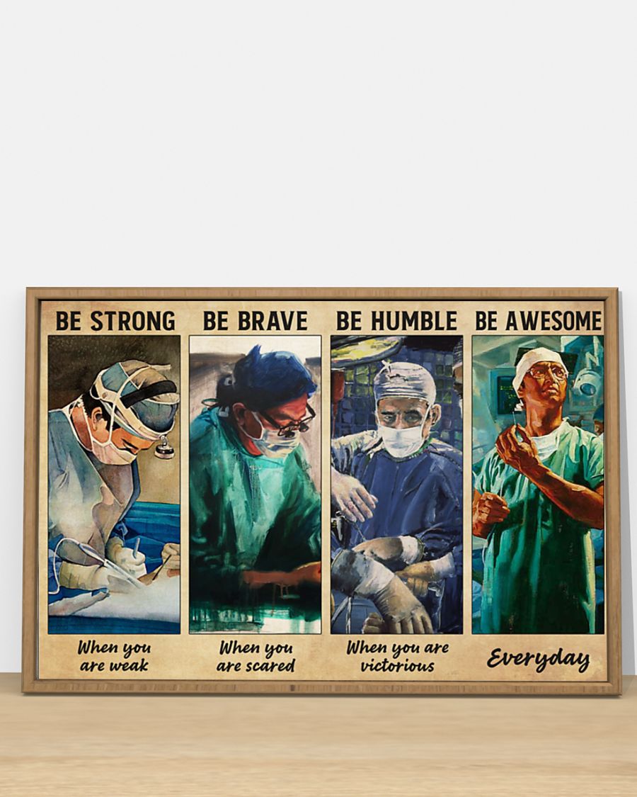 Surgeon doctor be strong be brave be humble be badass poster