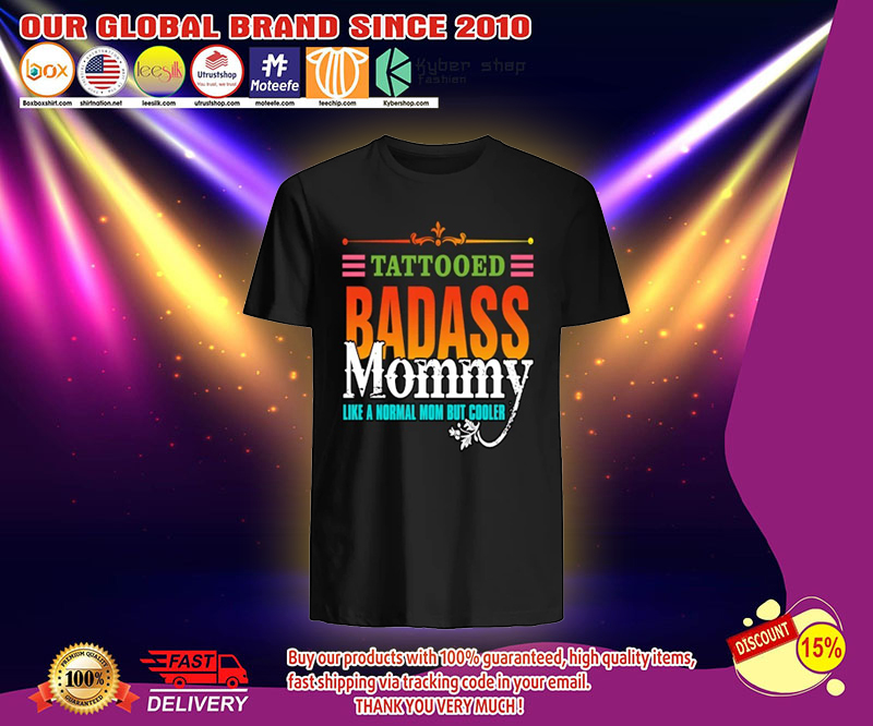 Tattooed badass mommy like a normal mom but cooler shirt 2