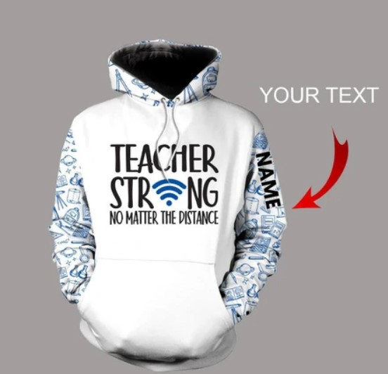 TeacherStrongNoMatterTheDistanceDHoodiecustomname