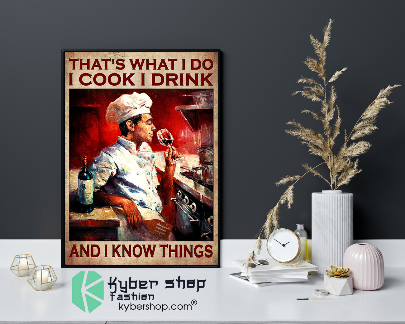 Thats what I do I cook I drink and I know things poster 4