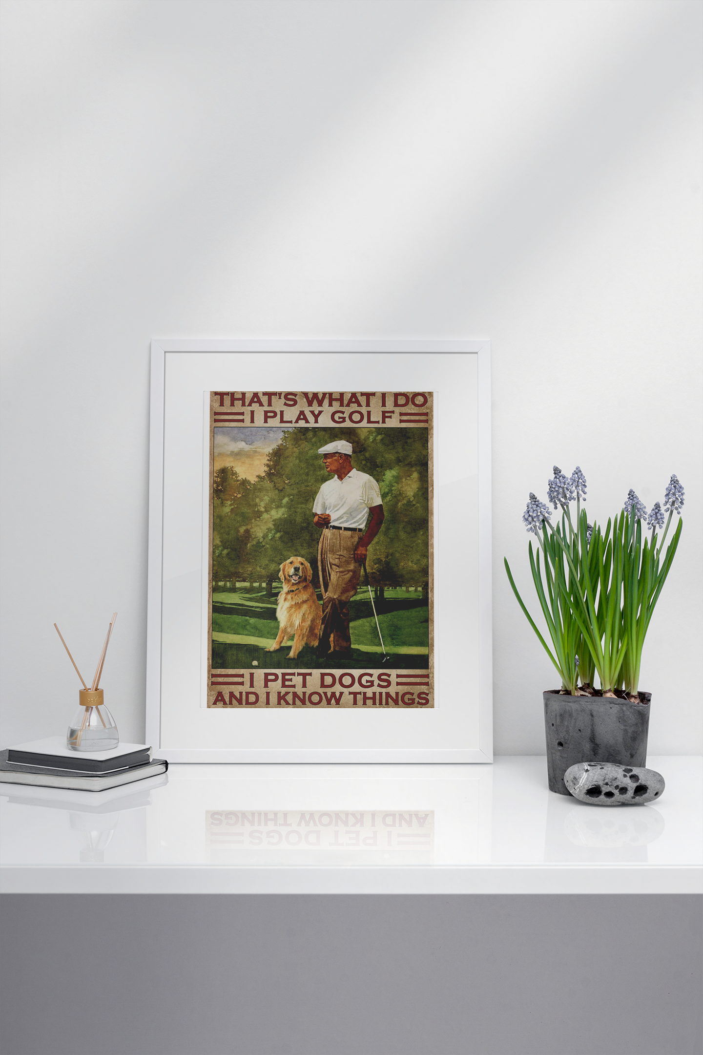 That'swhatIdoIplaygolfIpetdogsandIkmowthingsposter