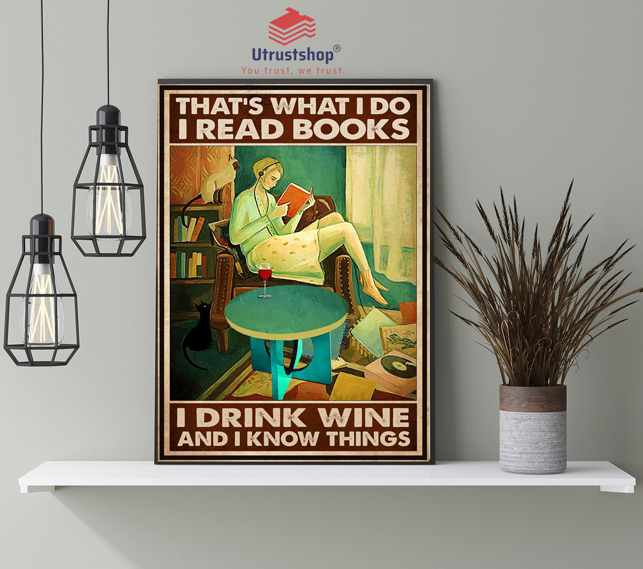 Thats what I do I read books I drink wine and I know things poster4