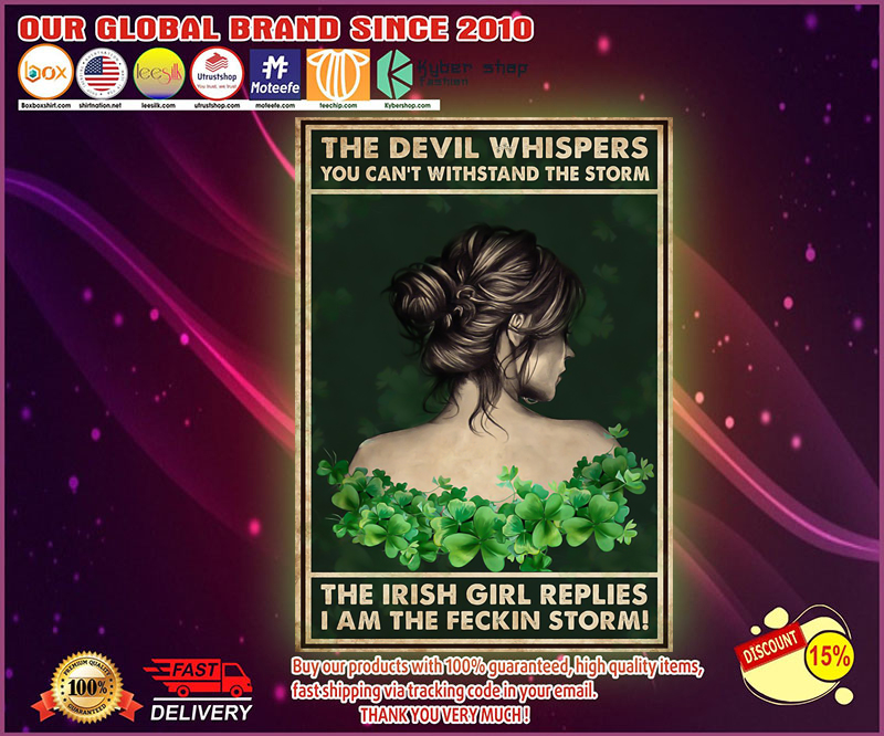 The devil whispers you can't withstand the storm the irish girl replies I am the fekin storm poster 3 The devil whispers you cant withstand the storm the irish girl replies I am the fekin storm poster