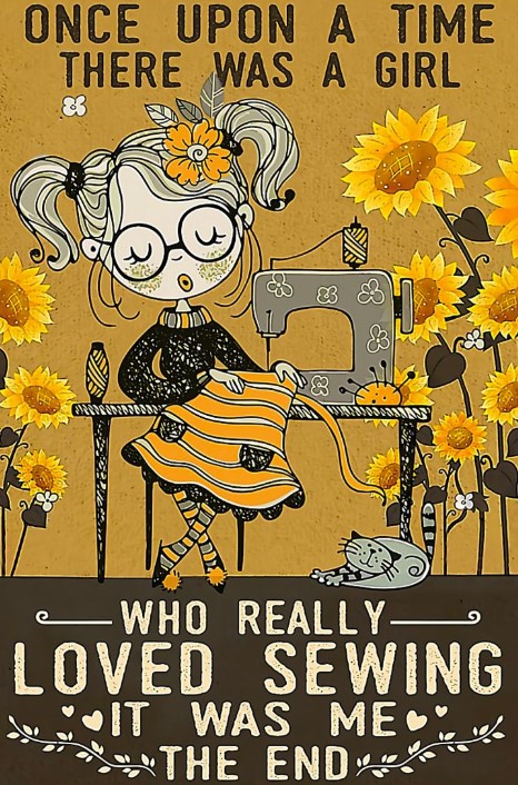There was a girl who really loved sewing it was me poster 1 There was a girl who really loved sewing it was me poster