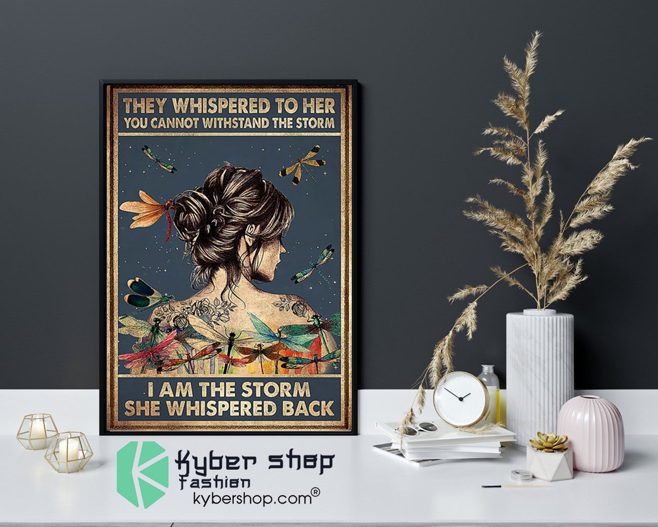 They whispered to her you cannot withstand the storm I am the storm she whispered back poster9