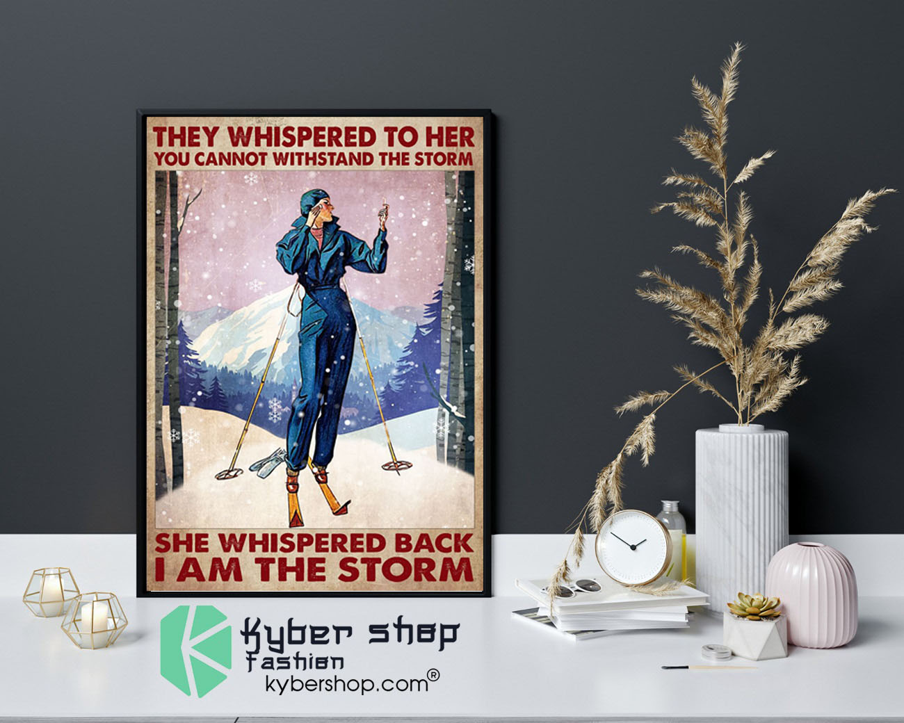 They whispered to her you cannot withstand the strorm she whipered back I am the storm poster9