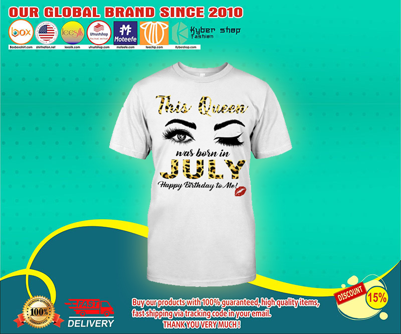 This queen was born in july shirt 4