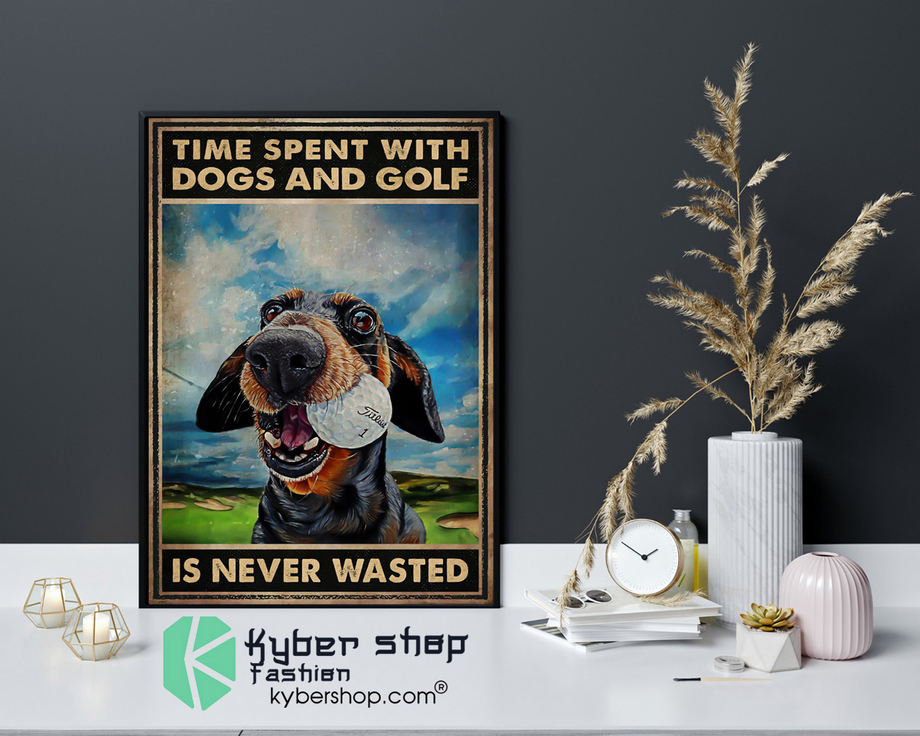 Time spent with dogs and golf is never wasted poster 4