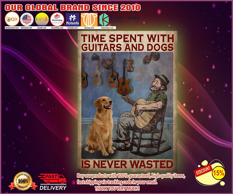 Time spent with guitars and dogs is never wasted poster