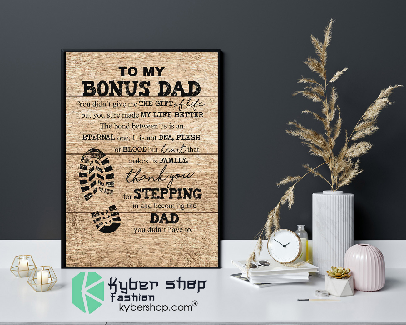 To my bonus dad you didnt give me the gift of life but you sure made my life better poster 4