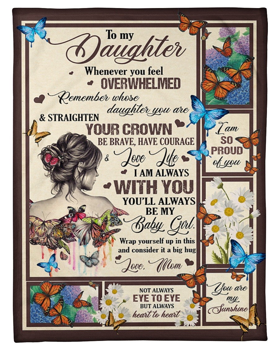 To my daughter whenever you feel overwhelmed blanket