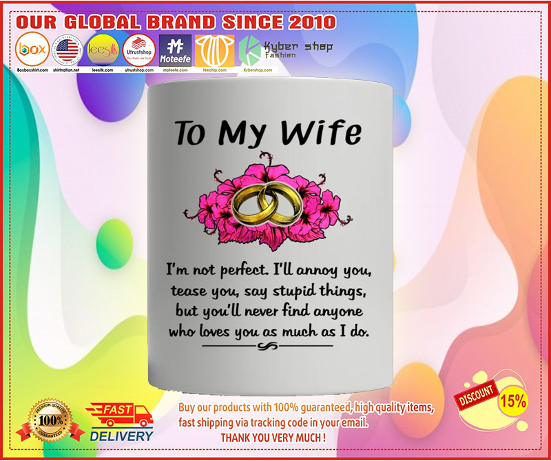To my husband I may not be your first love mug 2 To my husband I may not be your first love mug