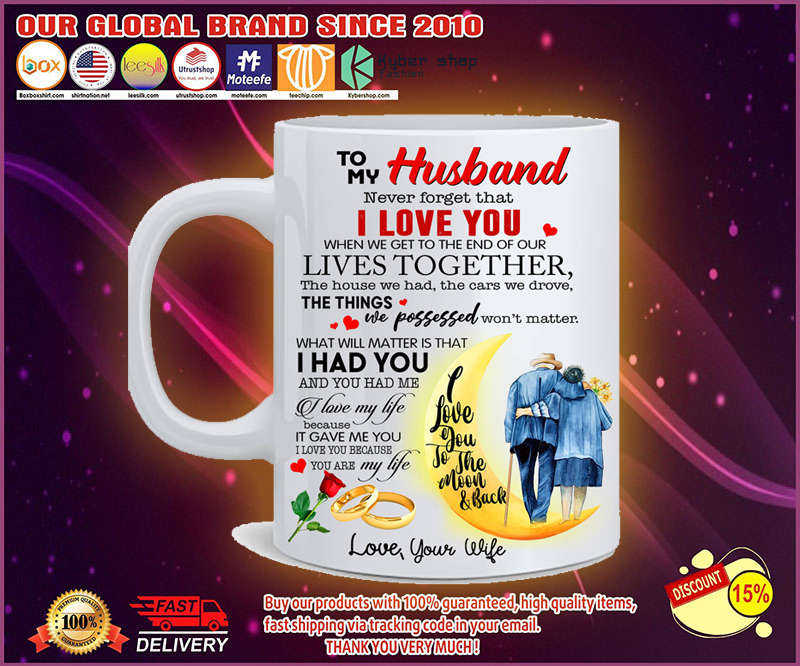 To my husband never forget that I love you mug 8 To my husband never forget that I love you mug