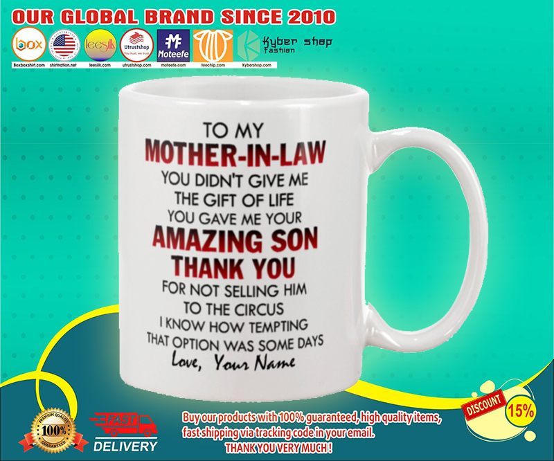 To my mother in claw you didn't give me the gift of life you gave me amazing son mug