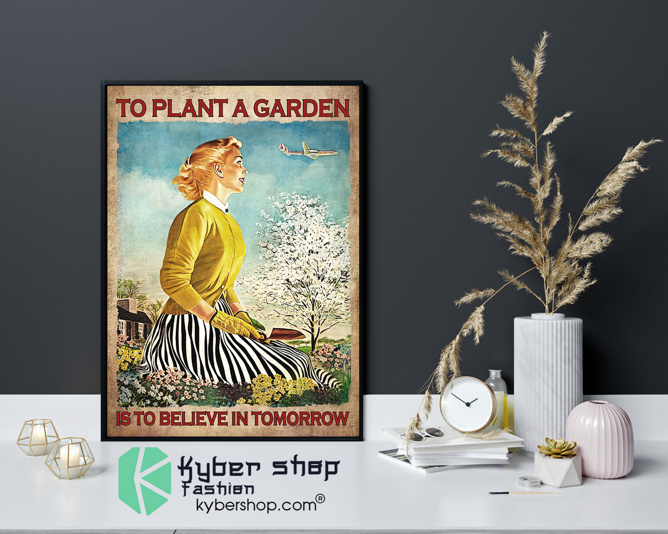 To plant a garden is to believe in tomorrow poster 4