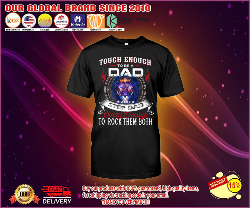 Touch enough to be a dad and step dad crazy enough to rock them both shirt 8 Touch enough to be a dad and step dad crazy enough to rock them both shirt 4