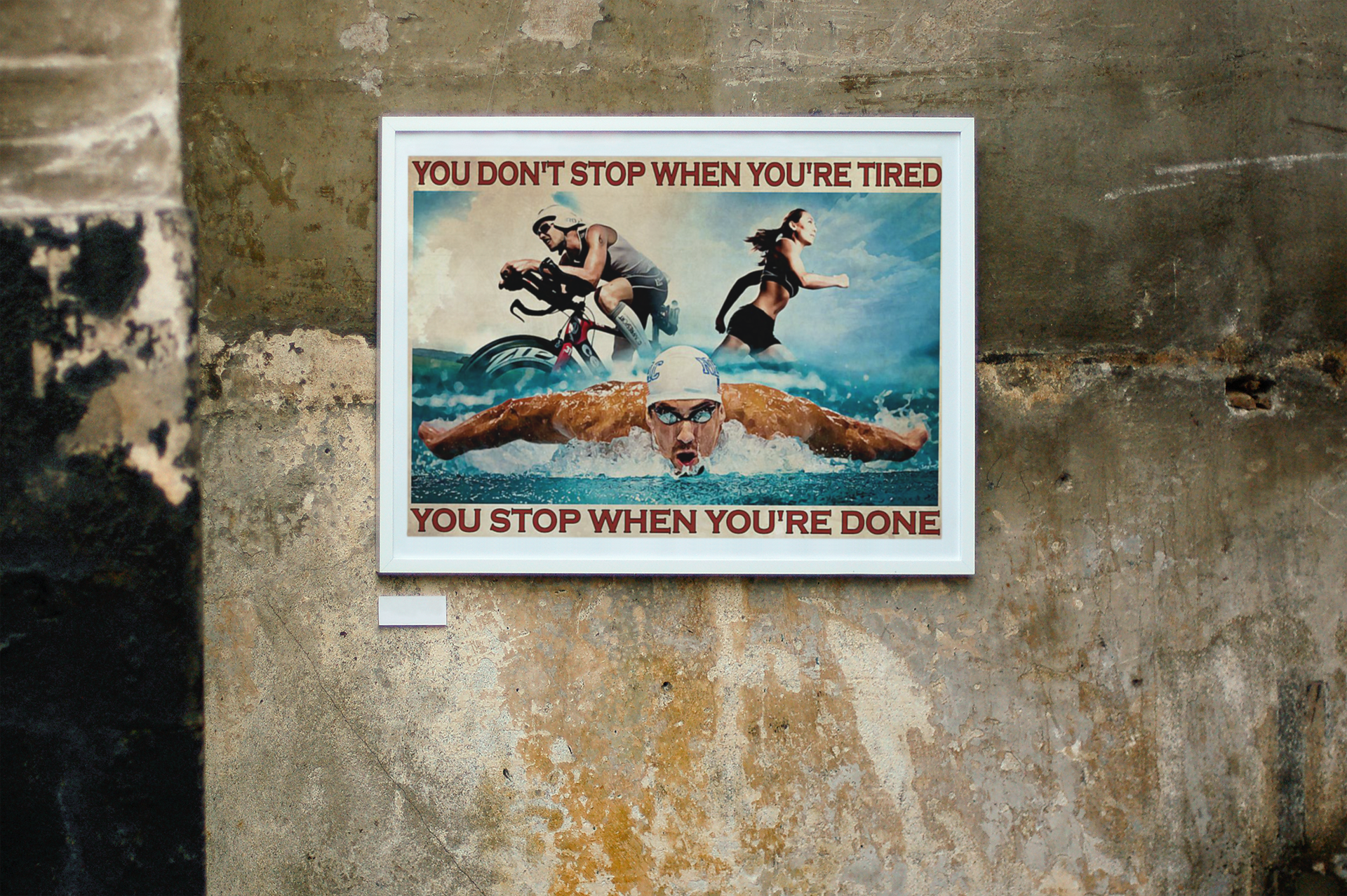 Triathlon You don't stop when You're tired you stop you're done poster 9 TriathlonYoudon'tstopwhenYou'retiredyoustopyou'redoneposter