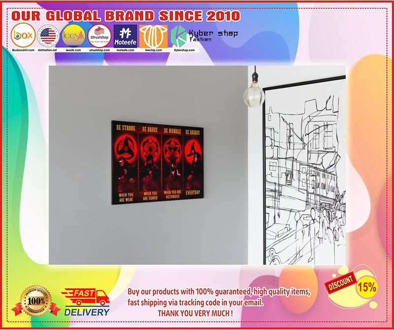Uchiha be strong be brave be humble be badass poster
