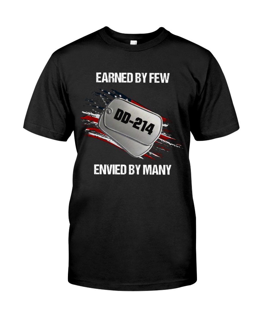 Veteran DD 214 Earned By Few Envied By Many Shirt