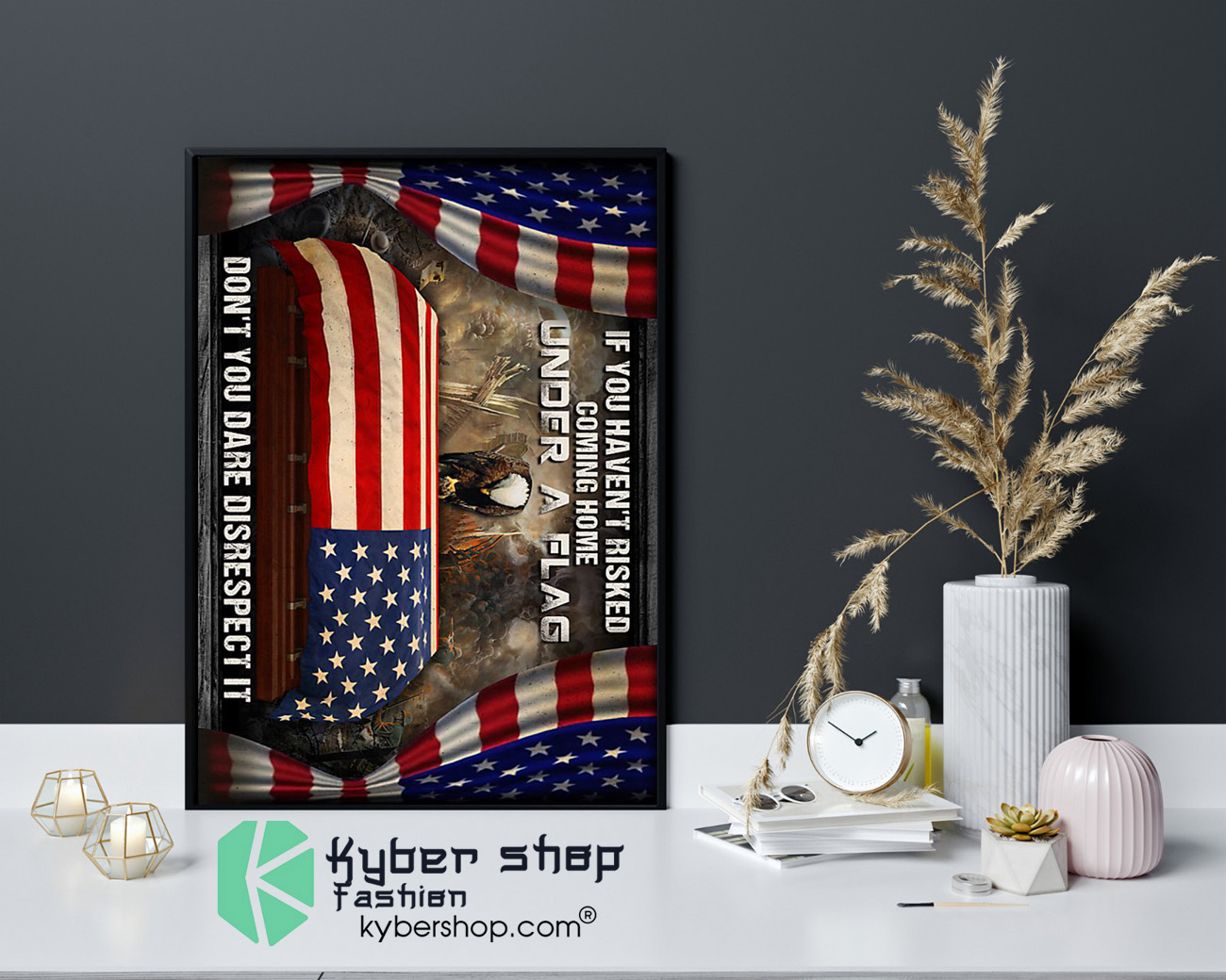 Veteran If you haven't risked coming home under a flag poster 8 Veteran If you havent risked coming home under a flag poster 4