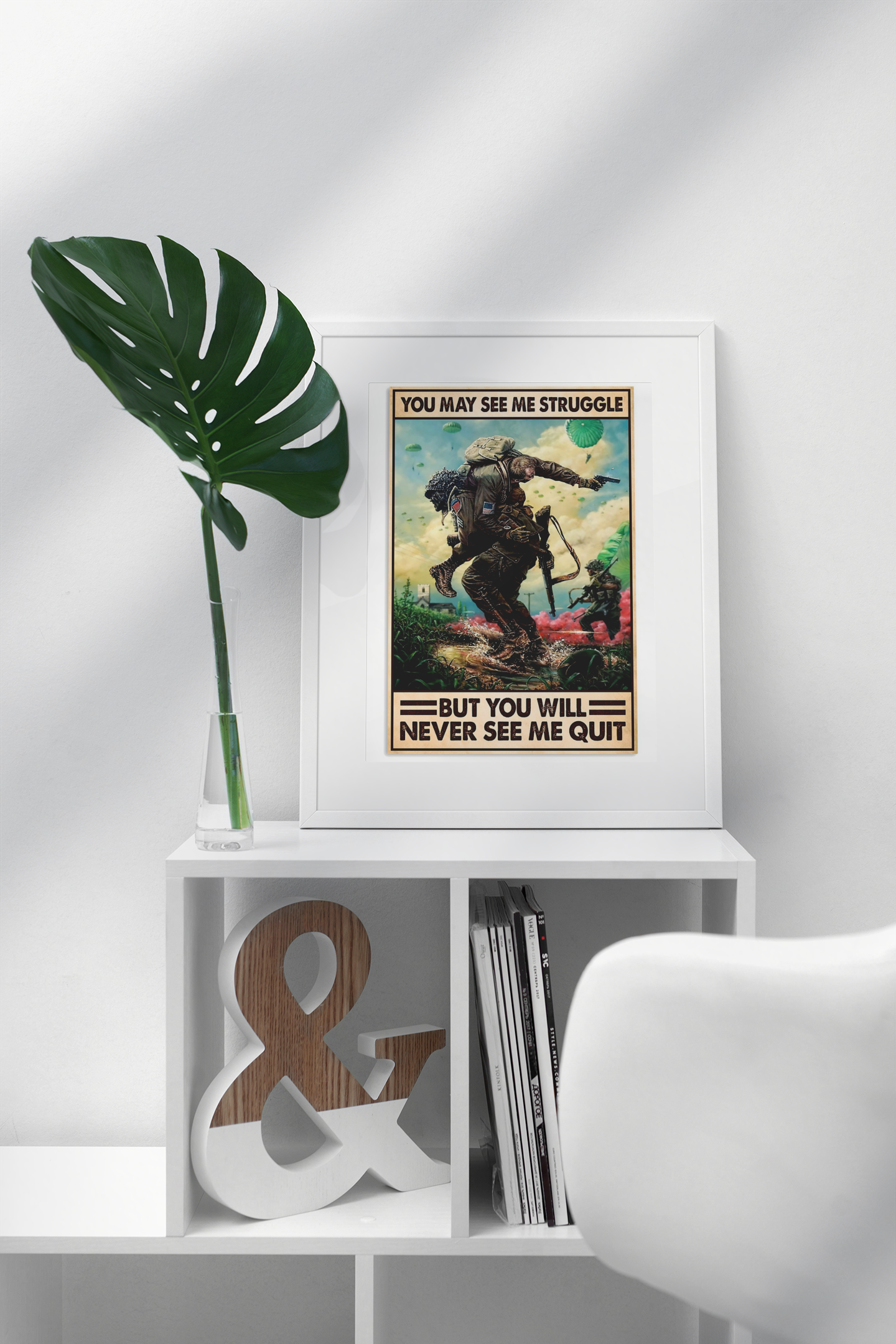 Veteran you will never see me quitl you may see me struggle poster
