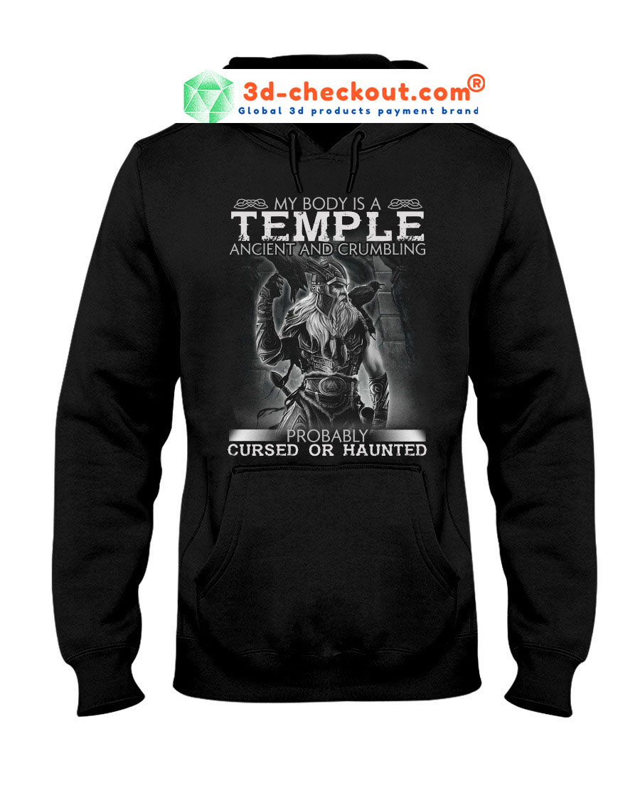 Viking My body is a temple acient and crumbling probaly cursed or haunted T shirt hoodie