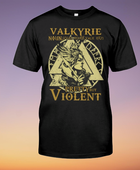 Walkyrie pretty but violent shirt