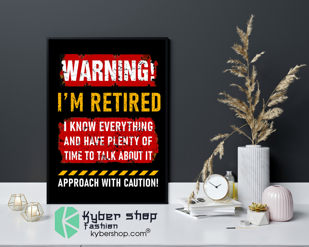 Warning im retired I know everything and have plenty of time to talk about it poster 4