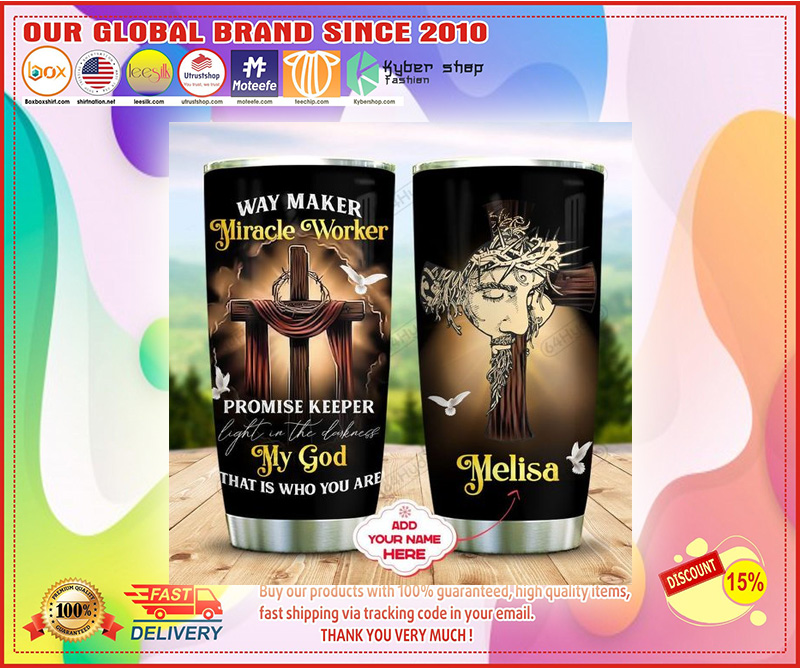 Way maker Miracle worker TUMBLER CUSTOM NAME
