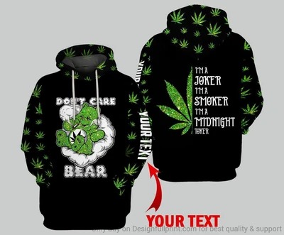 WeedDon'tcareBearI'majokerI'masmokerI'mamidnighttokerDhoodie