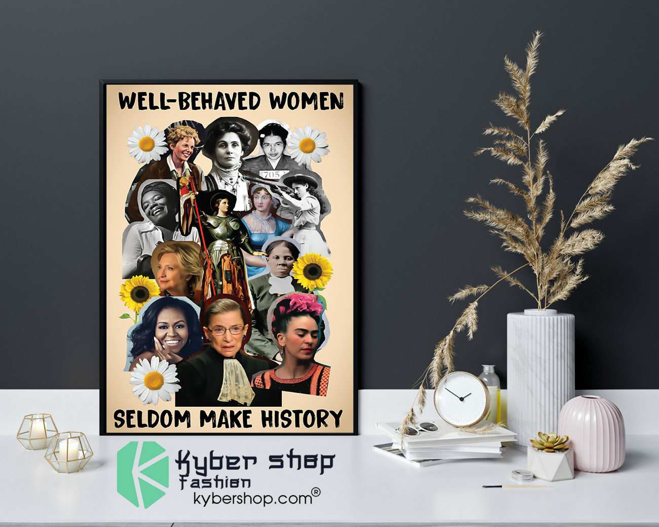 Well behaved women seldom make history poster 1 Well behaved women seldom make history poster 4