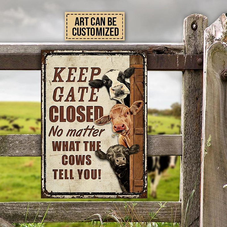 Keep Gate Closed No Matter What The Cows Tell You Metal Sign