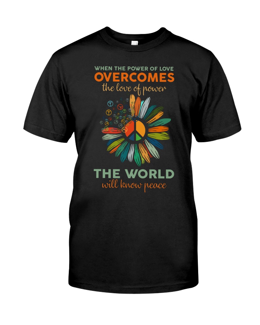 When The Power Of Love Overcomes The Love Of Power Shirt