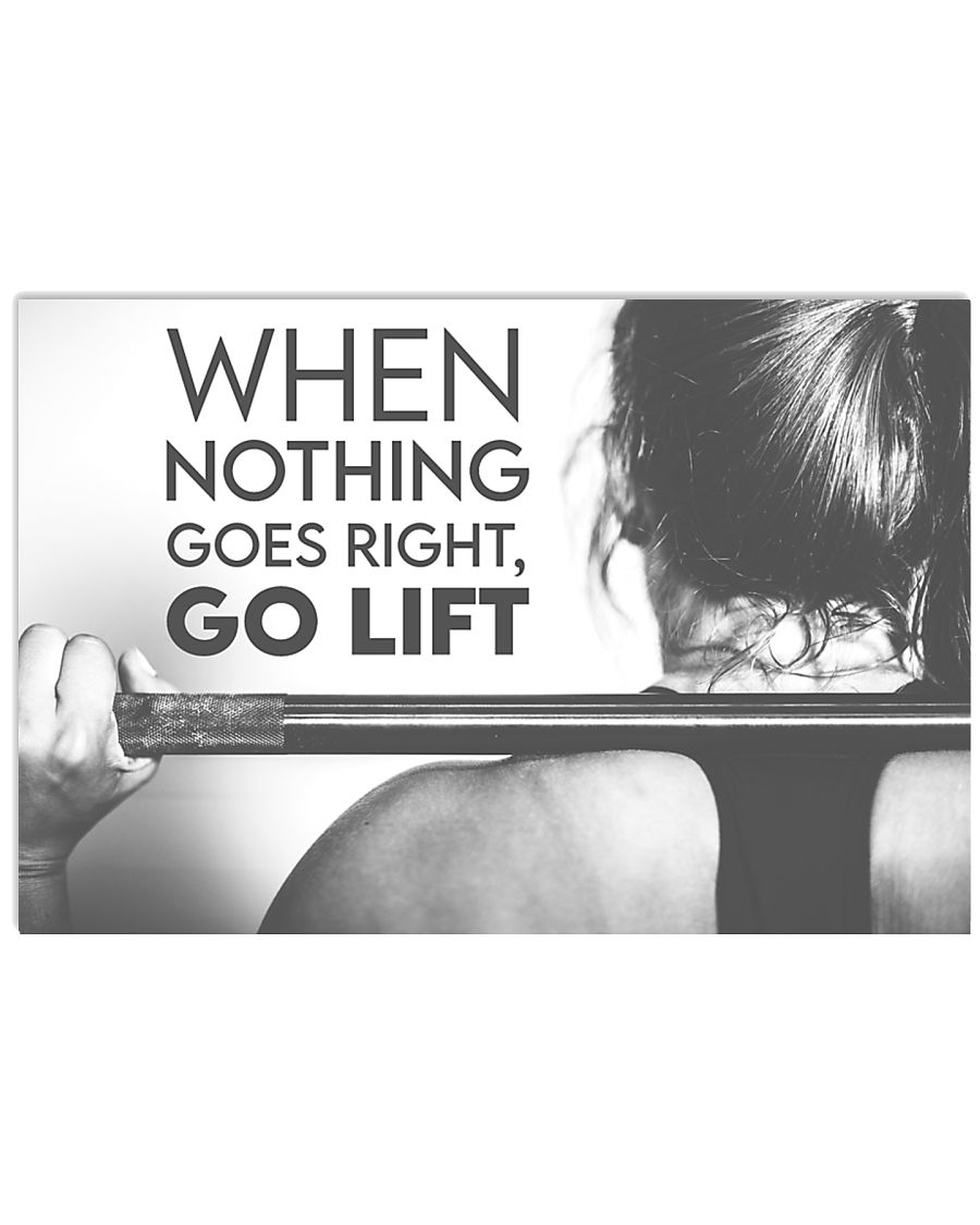 When nothing goes right go lift poster