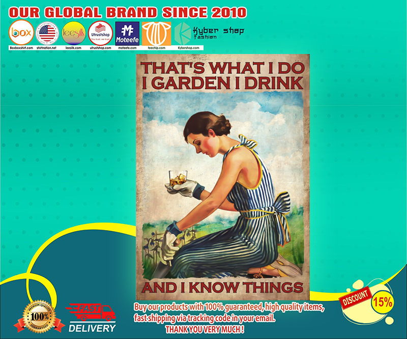 Whisky That's what I do I garden I drink and I know things poster 9 Whisky Thats what I do I garden I drink and I know things poster 4