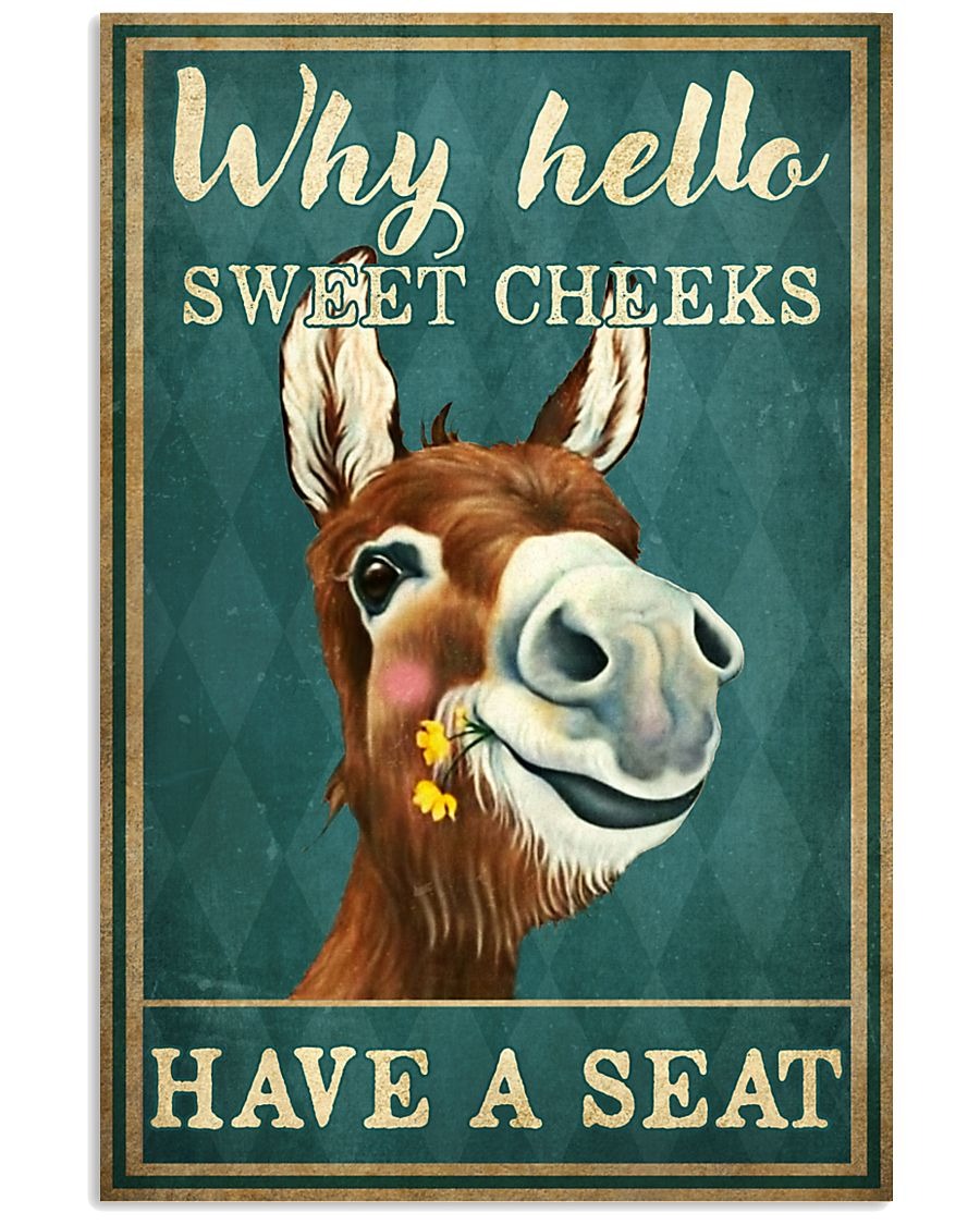 Why hello sweet cheeks have a seat poster